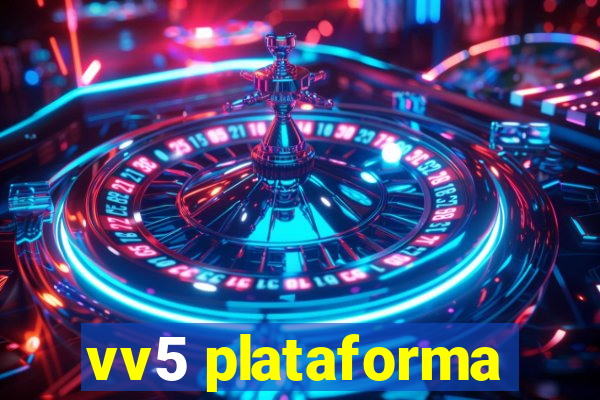 vv5 plataforma