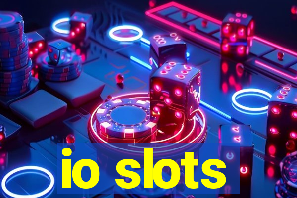 io slots