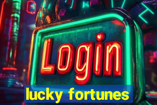 lucky fortunes