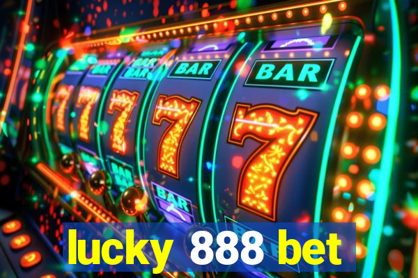 lucky 888 bet