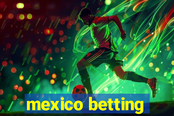 mexico betting