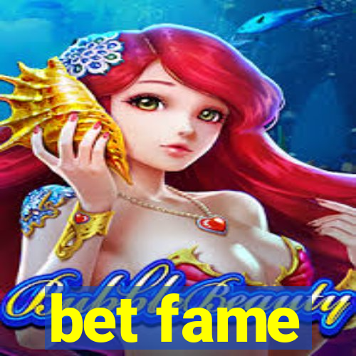 bet fame