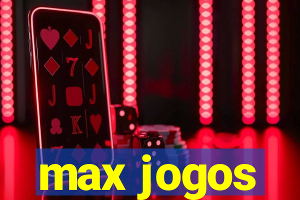 max jogos