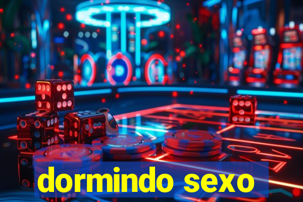 dormindo sexo