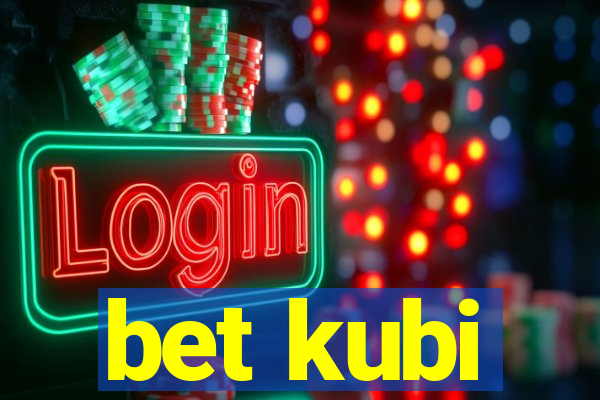 bet kubi