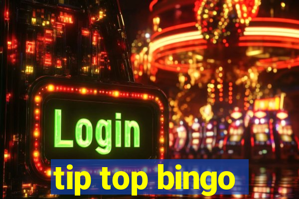 tip top bingo