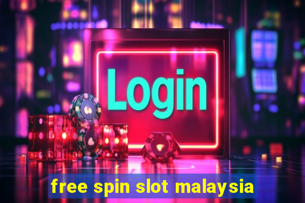 free spin slot malaysia