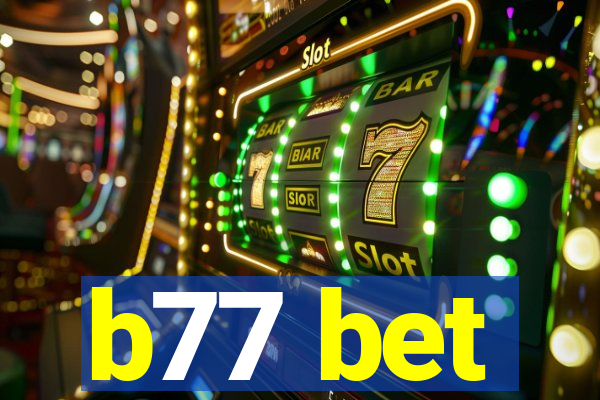 b77 bet