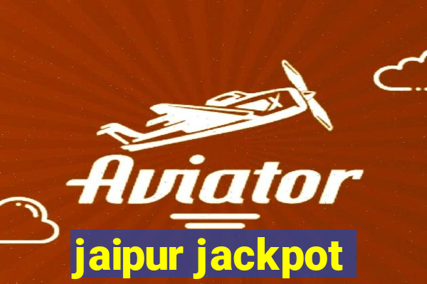 jaipur jackpot