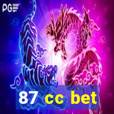 87 cc bet