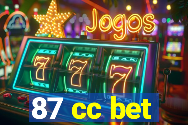 87 cc bet