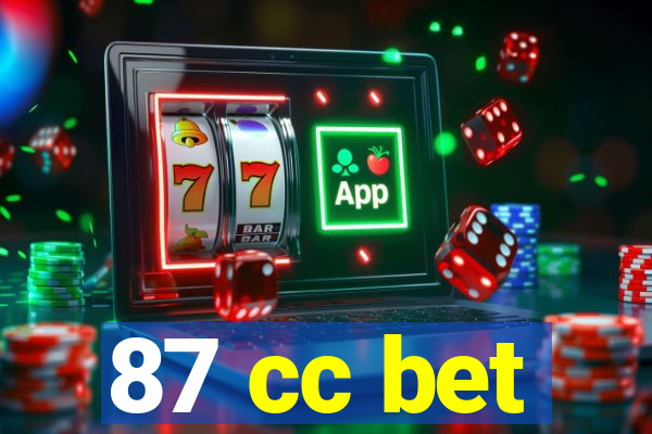 87 cc bet