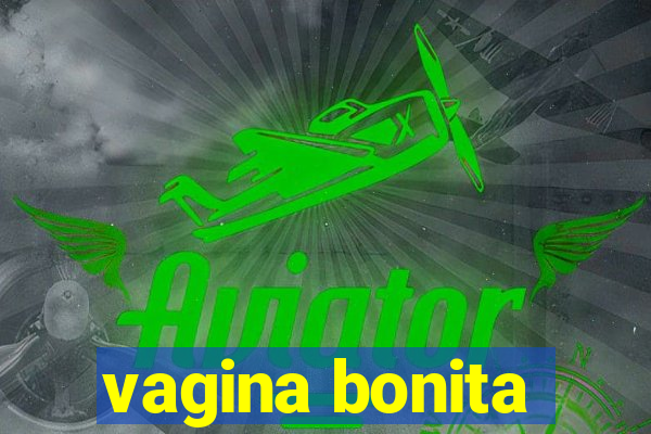 vagina bonita