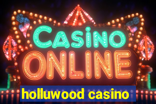 holluwood casino