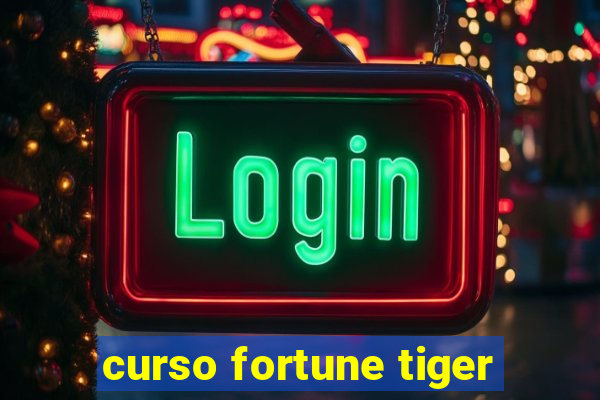 curso fortune tiger