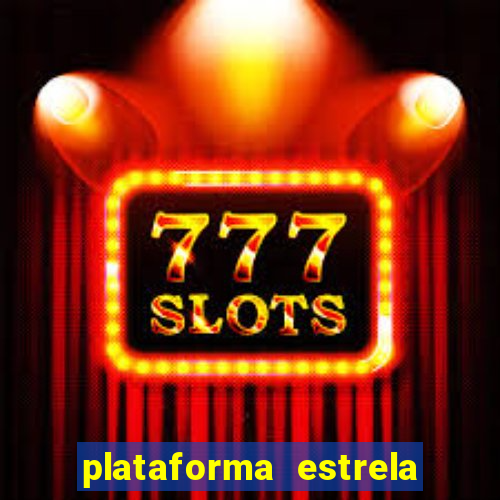 plataforma estrela bet é confiável