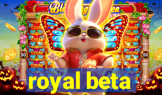 royal beta