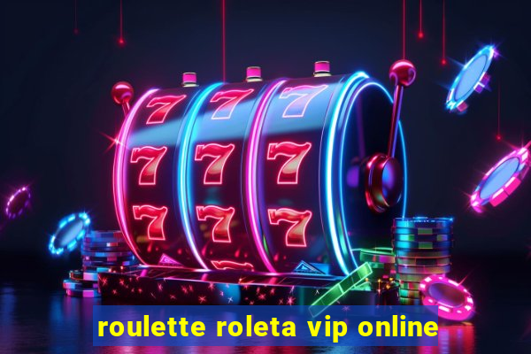 roulette roleta vip online