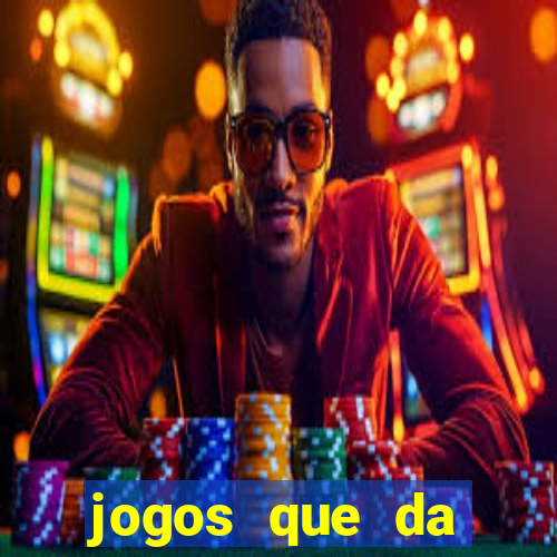 jogos que da dinheiro de vdd