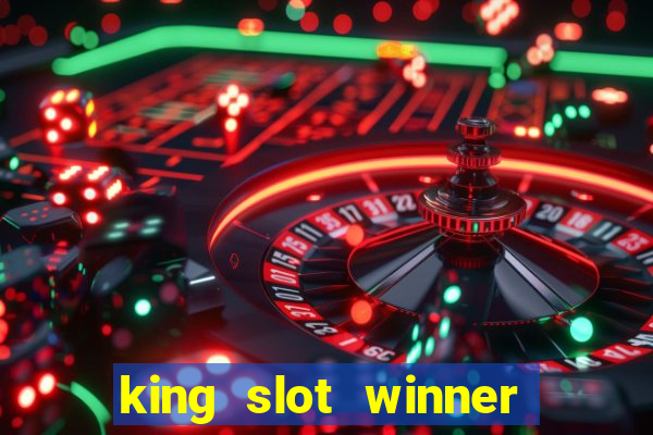 king slot winner game 777