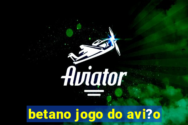 betano jogo do avi?o