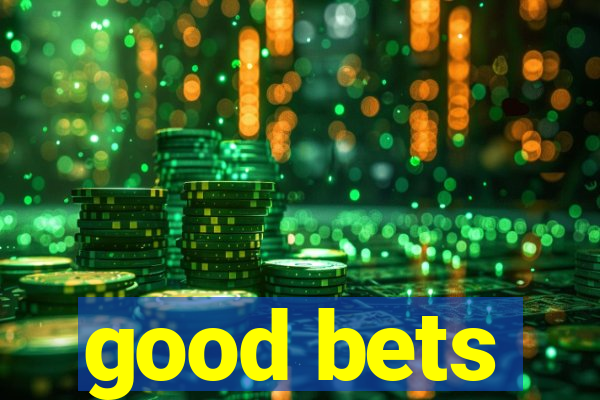 good bets