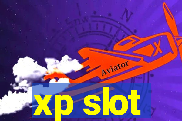 xp slot