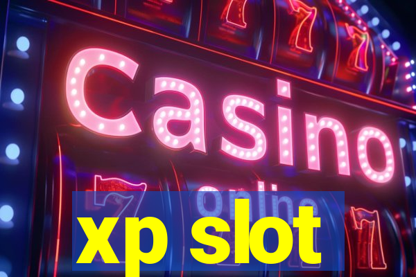 xp slot