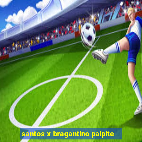 santos x bragantino palpite