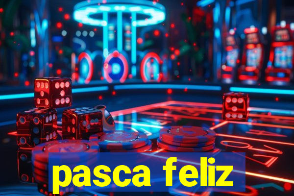 pasca feliz