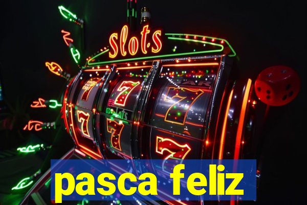 pasca feliz