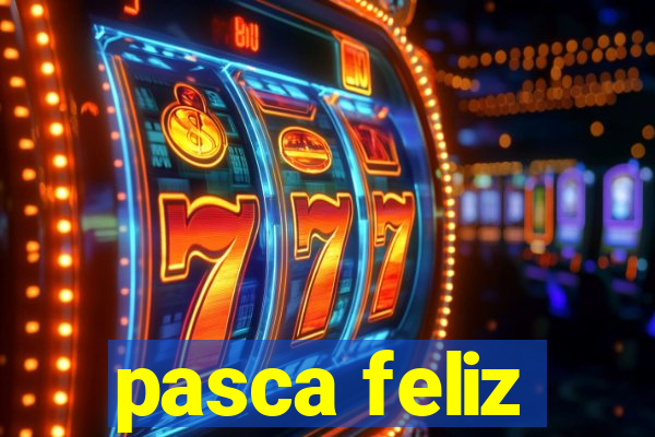 pasca feliz