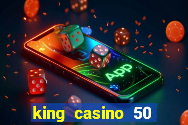 king casino 50 free spins