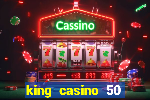 king casino 50 free spins