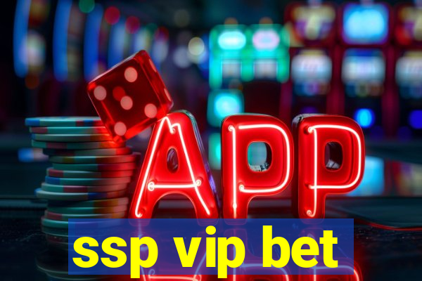 ssp vip bet