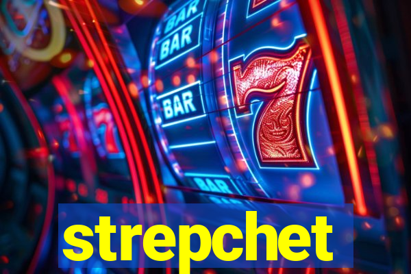 strepchet