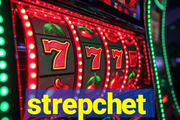 strepchet