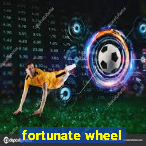 fortunate wheel