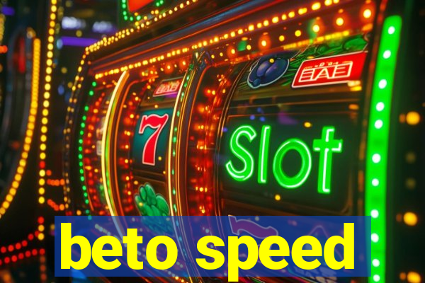 beto speed