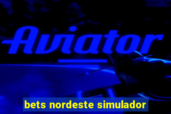 bets nordeste simulador