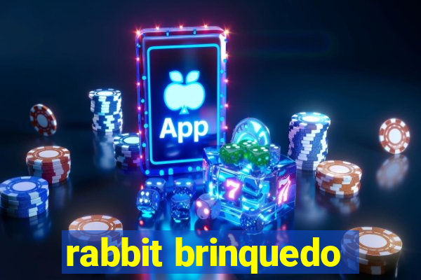 rabbit brinquedo