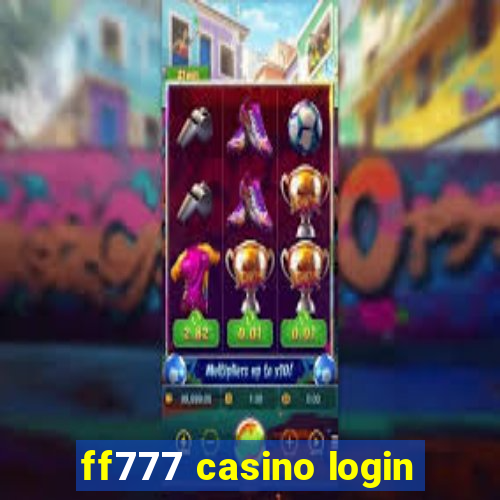 ff777 casino login