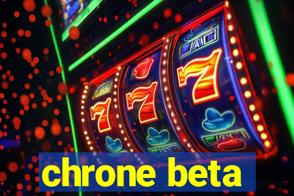 chrone beta