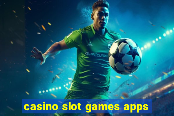 casino slot games apps