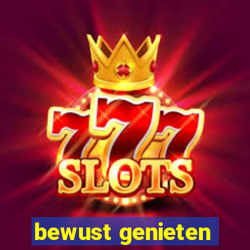 bewust genieten