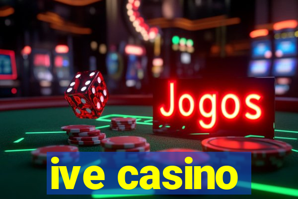 ive casino