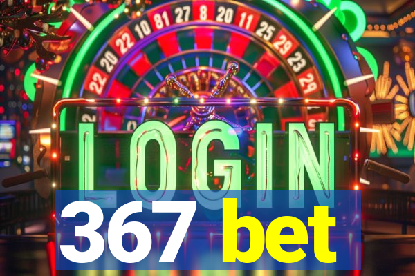 367 bet