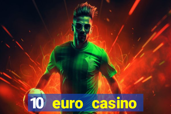 10 euro casino bonus ohne einzahlung 2021