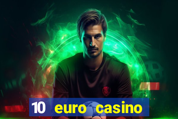 10 euro casino bonus ohne einzahlung 2021