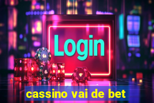 cassino vai de bet